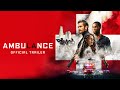 Ambulance - Official Trailer 2 [HD]