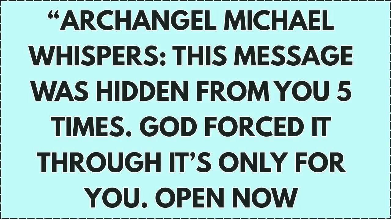 👉“Archangel Michael whispers This message was hidden from you 5