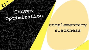 Lecture 17 | Complementary Slackness | Convex Optimization by Dr. Ahmad Bazzi