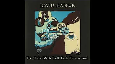 David Habeck - The Circle Meets Itself Each Time A...