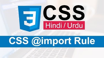 CSS @import Rule - Import StyleSheet Tutorial in Hindi/Urdu