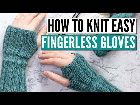 How to knit fingerless gloves for beginners - Really easy pattern you can knit