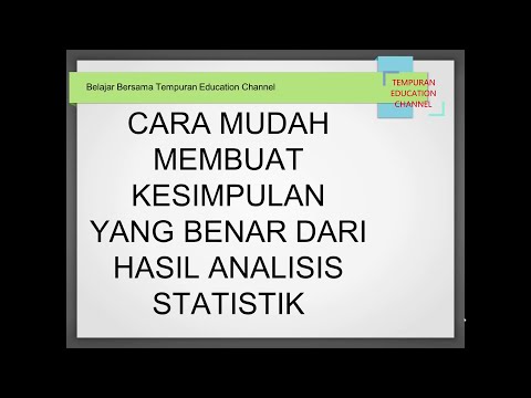 Cara Mudah Membuat Kesimpulan Hasil Analisis Statistik Penelitian