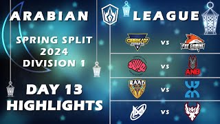 Day 13 Highlights | Arabian League Spring Split 2024 | Division 1 | League of Legends