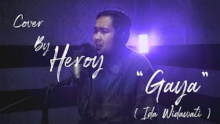 Gaya ( Ida Widawati ) - Cover By Heroy