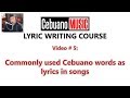 Cebuanomusic lyric writing course   5  commonly used cebuano words as lyrics in songs