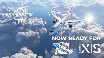 Realistic Weather on Microsoft Flight Simulator - Weather Preset Pro
