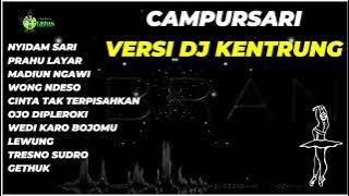 CAMPURSARI VERSI DJ KENTRUNG [ NYIDAM SARI ]