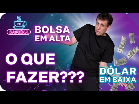 Onde investir com Ibovespa em alta e dólar em queda?