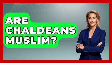 Are Chaldeans Muslim? - Middle East Explorers