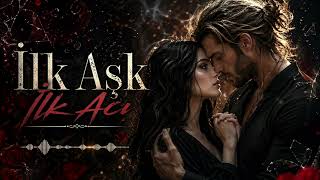 İlk Aşk İlk Acı Aşk Mı Nefret Mi? 