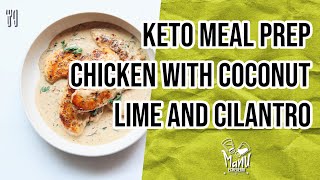 KETO MEAL PREP CHICKEN WITH COCONUT MILK LIME CILANTRO SAUCE EASY KETO LUNCH Man