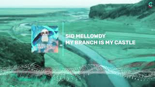 Sid Mellowdy - My Branch Is My Castle (Official Visualizer)