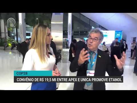 COP28 | Convênio de R$ 19,5 mi entre Apex e Unica promove etanol | Canal Rural