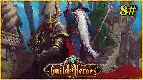 Guild of Heroes - fantasy RPG Android Gameplay Walkthrough Part 8