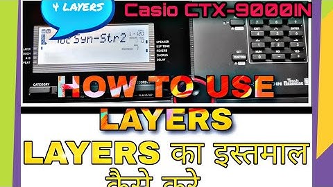 How to use layers in Casio keyboards| upper layer 1&2 and lawer layer 1&2 |CASIO CTX-9000IN & 8000IN