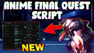 Anime Final Quest Script: Auto Farm & OP Features