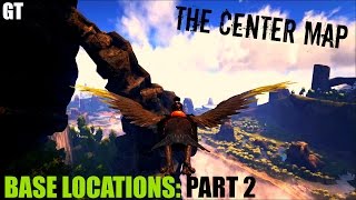 5 More Of The Best Base Locations - The Center Map - Ark Survival Evolved