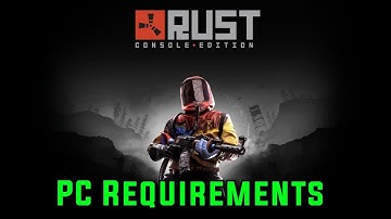 Rust PC Requirements Minimum Requirements / Recommended Requirements