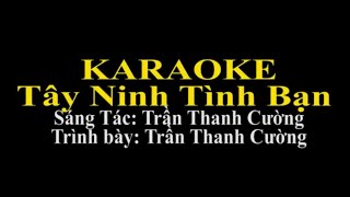 KARAOKE Vọng Cổ Tây Ninh Tình Bạn - Trần Thanh Cường ( Lâm Duy Cường ) - Beat Chuẩn ( Dây Kép )