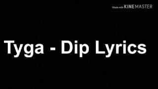 Tyga - Dip Lyrics