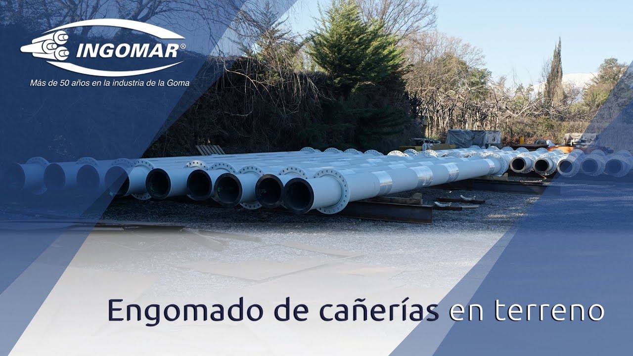 Engomado de cañerías en terreno - Ingomar