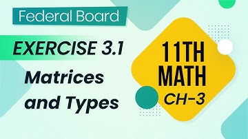 FSC part 1 Math FBISE Exercise 3.1 - First Year Math Class Matrices and Types - 11th Math FBISE