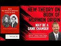 Ep147 new theory on book of mormon origin may be a game changer