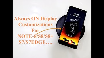 Galaxy Note 8/S8/S8+ Always On Display Customizations