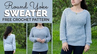 How to Crochet a Top Down Sweater - Round Yoke Sweater - FREE Pattern
