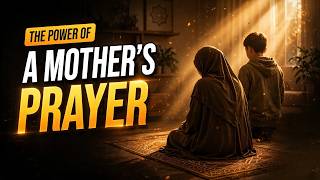 The Power of a Mother’s Dua | A Son Freed by the Unseen Power of Prayer | Islamic Story