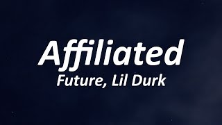 Future - AFFILIATED (Lyrics) ft. Lil Durk