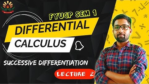 Successive Differentiation | Differential Calculus | Lecture 2 | FYUGP SEM 1 (2023 - 27 )