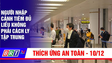 Người nhập cảnh tiêm đủ liều không phải cách ly tập trung | BRT TV