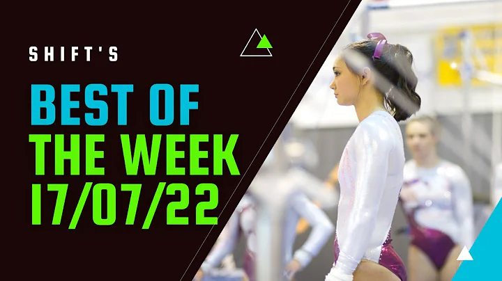 SHIFT's Best Of The Week 17/07/22 with Jill Hicks