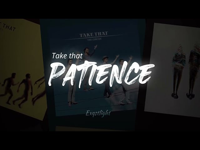 Patience - Take that (lirik & terjemahan) class=
