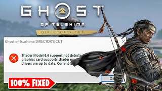 Ghost of Tsushima Pc: Shader Model 6.6 support not detected Error Fix |  Not Launching , Crash Fix