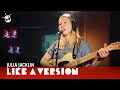 Julia Jacklin - 'Don't Let The Kids Win' (live for Like A Version)
