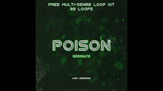 (20 ) FREE MULTI GENRE LOOP KIT / SAMPLE PACK  - 'POISON' (DRILL, TRAP, LOFI) (By. EzzBeatz)