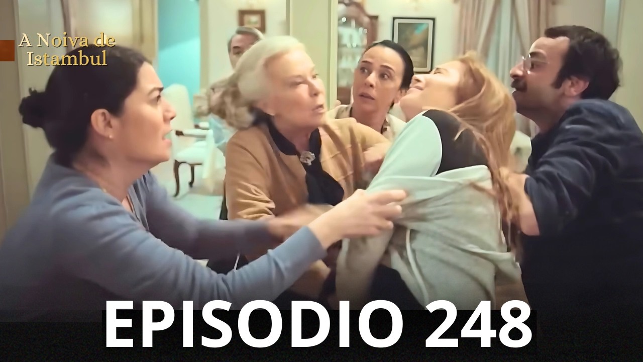 A Noiva de Istambul Episodio 248 (Dublado em Português)