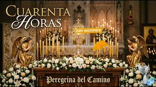 CUARENTA HORAS EXPOSICION DEL SANTISIMO - MELODÍAS