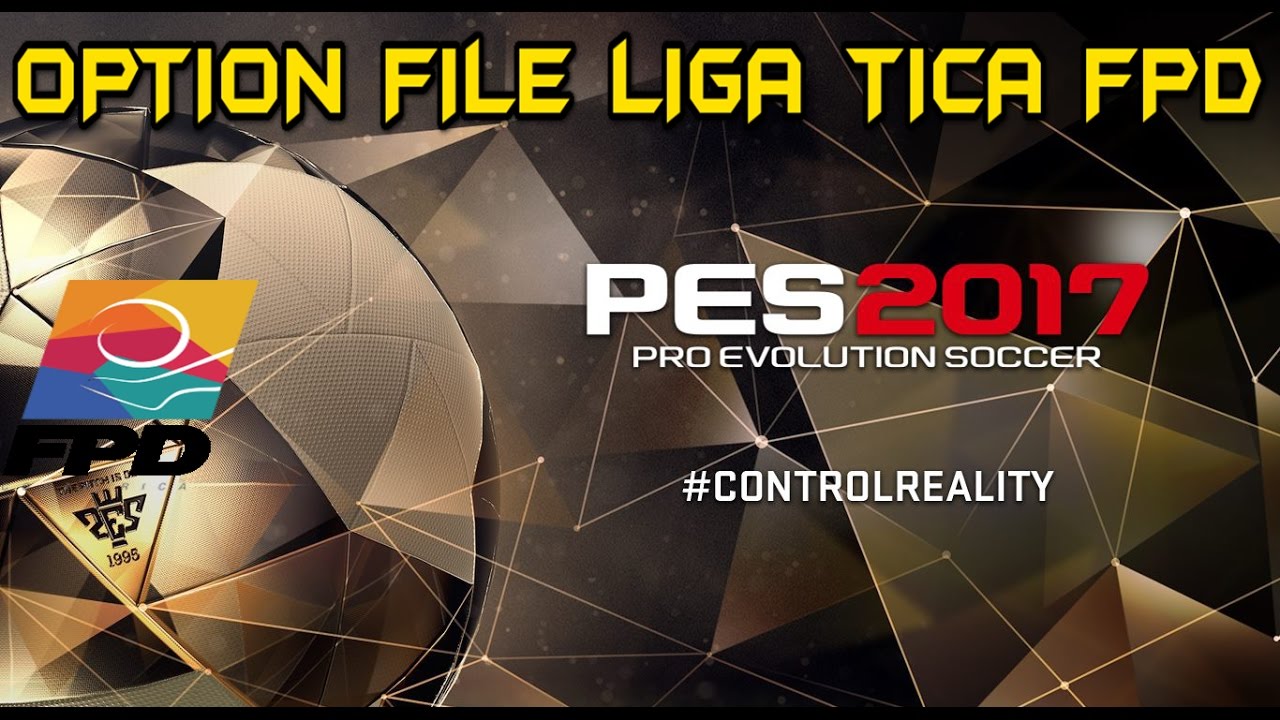 PES 2017 / OPTION FILE LIGA TICA FPD PS4 YouTube
