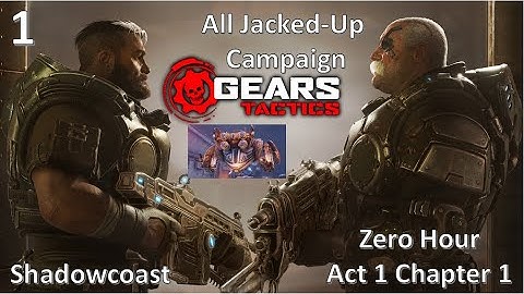 All Jacked Up! Gears Tactics Campaign: Zero Hour [Act 1 Chapter 1]