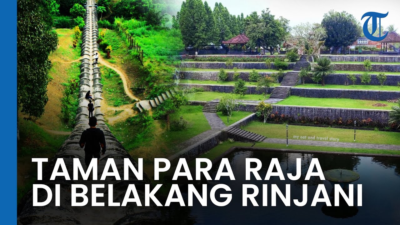 Taman Narmada, Taman Sejarah Berlatar Landscape Gunung Rinjani yang Jadi Peristirahatan Raja-Raja