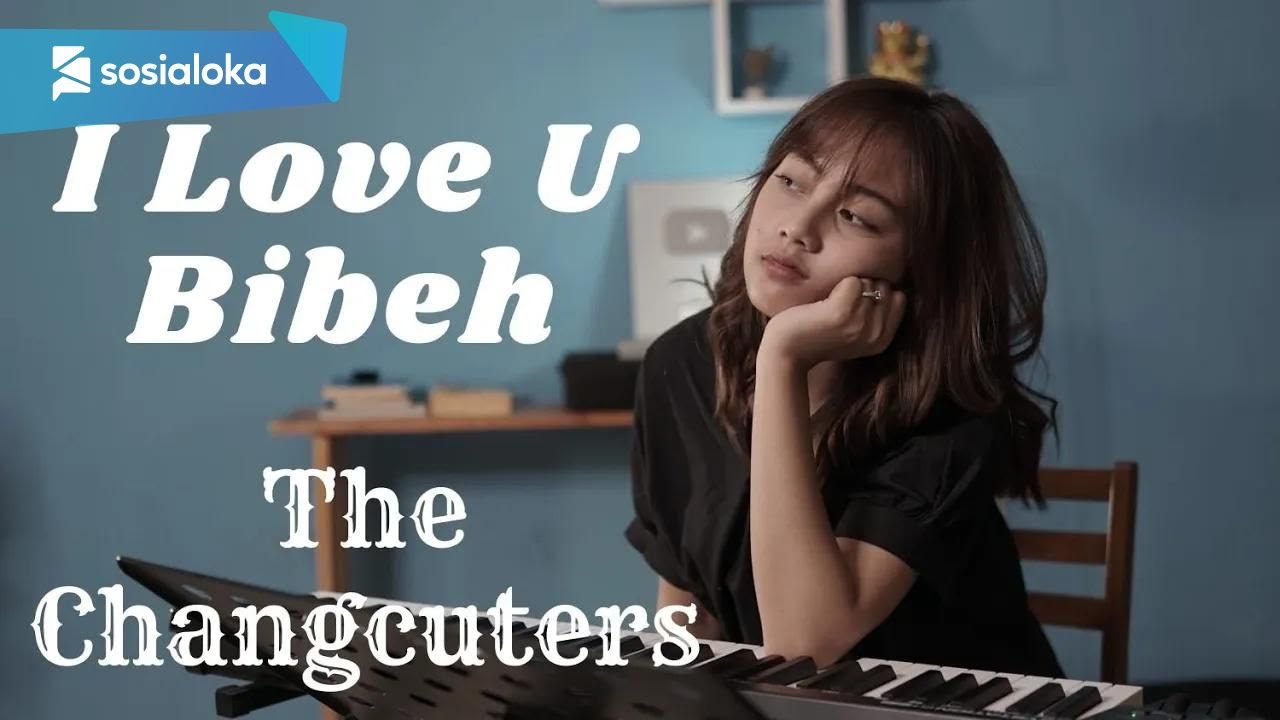 I LOVE YOU BIBEH - THE CHANGCUTERS | MICHELA THEA