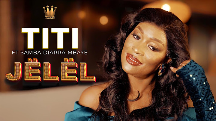 TITI FEAT SAMBA DIARRA MBAYE - JËLËL (CLIPS OFFICIEL)