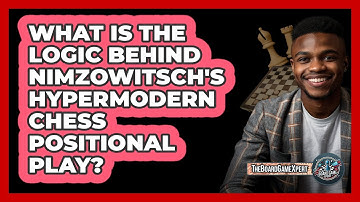 What Is The Logic Behind Nimzowitsch