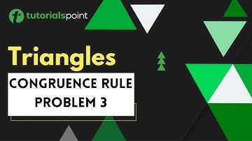 Triangles | Congruence Rule Problem 3 | Tutorialspoint