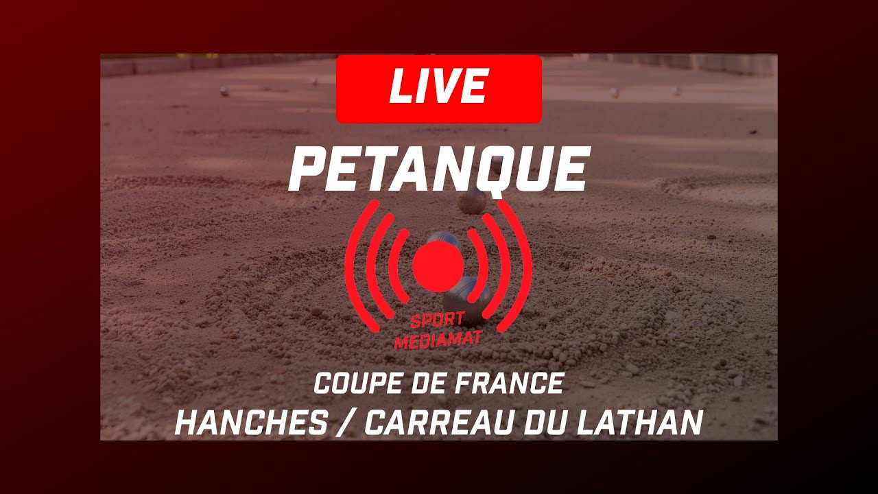 Miniature : REPLAY INTÉGRAL : Pétanque Coupe de France - Hanches vs Carreau du Lathan (Match complet)
