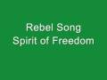 Rebel song - Spirit of Freedom